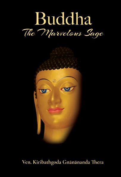 "Buddha The Marvelous Sage" Book authored by Ven. Kiribathgoda Gnanananda Thero
